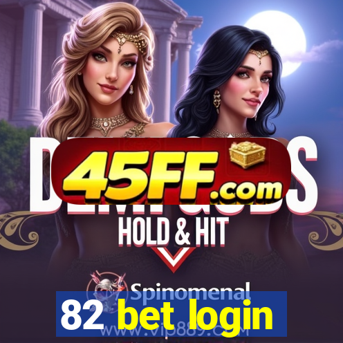 82 bet login